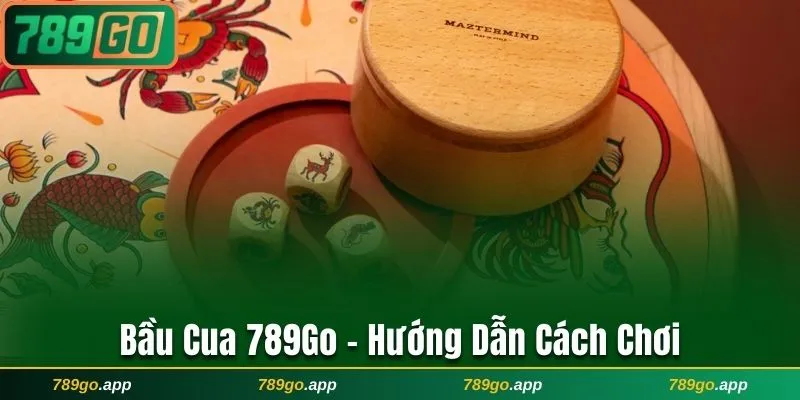 Bầu Cua 789Go
