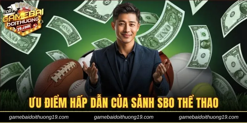 Đánh giá ưu điểm hấp dẫn của sảnh Thể thao SBO