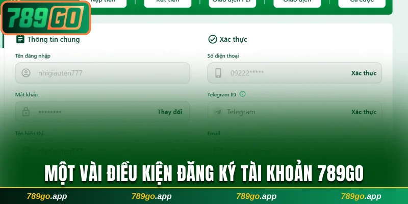 Một vài điều kiện đăng ký tài khoản 789Go