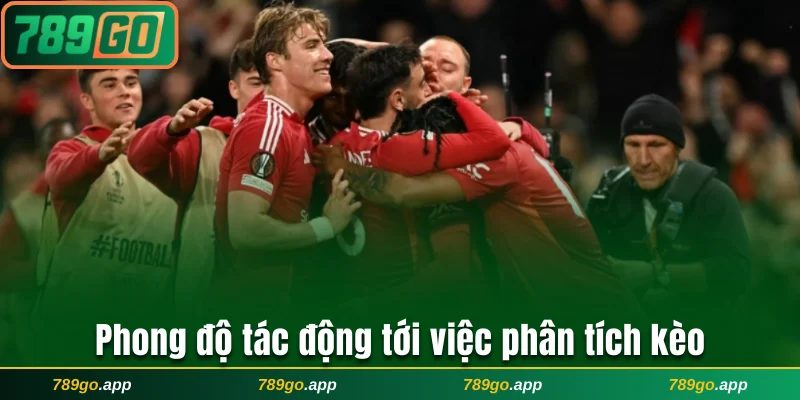 Phong độ tác động tới việc phân tích kèo