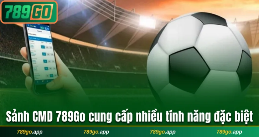 Sảnh CMD thể thao tại 789Go cung cấp nhiều tính năng đặc biệt