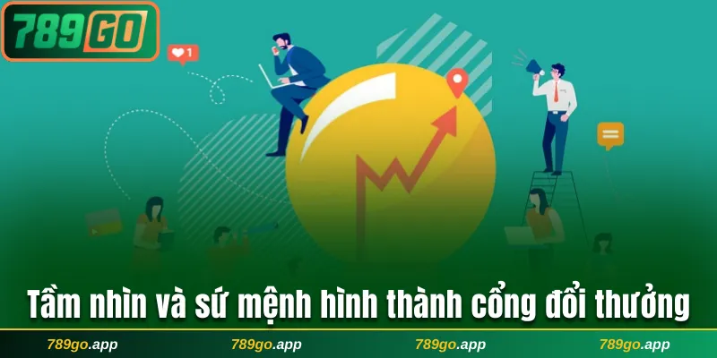 Tầm nhìn và sứ mệnh hình thành cổng đổi thưởng