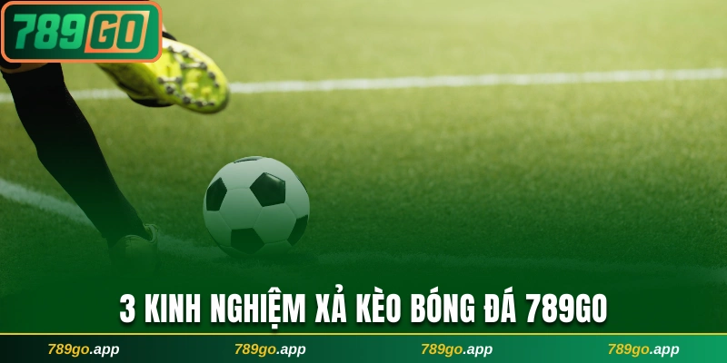 Xả kèo bóng đá 789Go